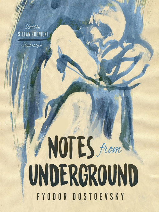 Title details for Notes from Underground by Fyodor Dostoevsky - Available